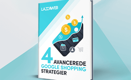 4 avancerede google shopping strategier